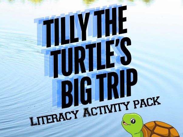 'Tilly the Turtle’s Big Trip' - Literacy Activity Pack (Ages 6–10)